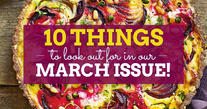 10 things to look out for in our March issue!