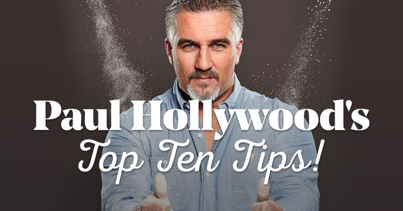 Paul Hollywood’s 10 Secrets To Great Baking