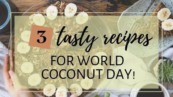 3 tasty recipes for World Coconut Day