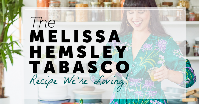 The Melissa Hemsley Tabasco Recipe We’re Loving!
