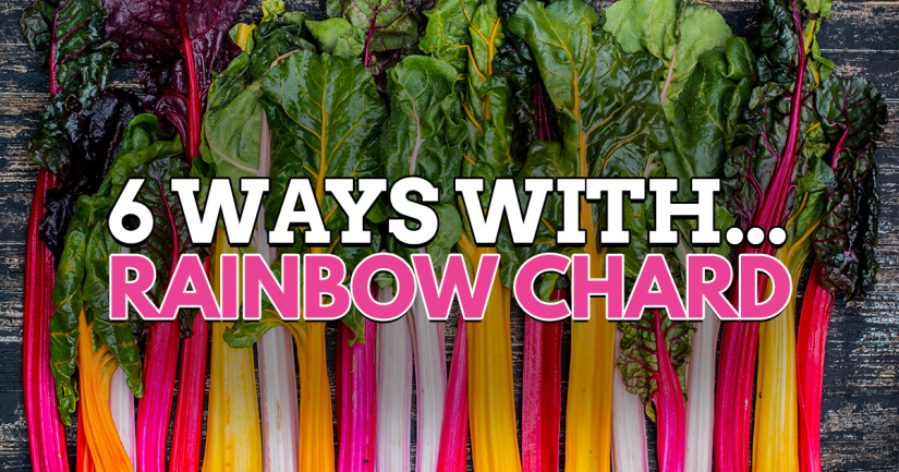 6 Ways With… Rainbow Chard
