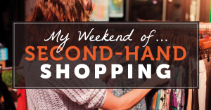 My weekend of second-hand shopping