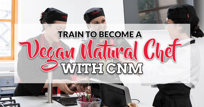Become a vegan natural chef with CNM